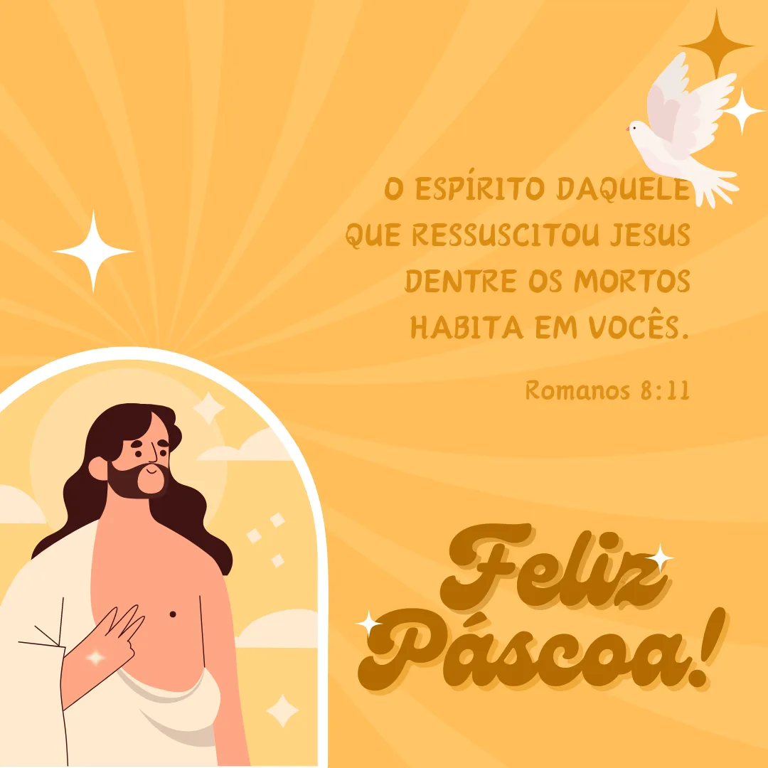\"O Espírito daquele que ressuscitou Jesus dentre os mortos habita em vocês.\" Feliz Páscoa!