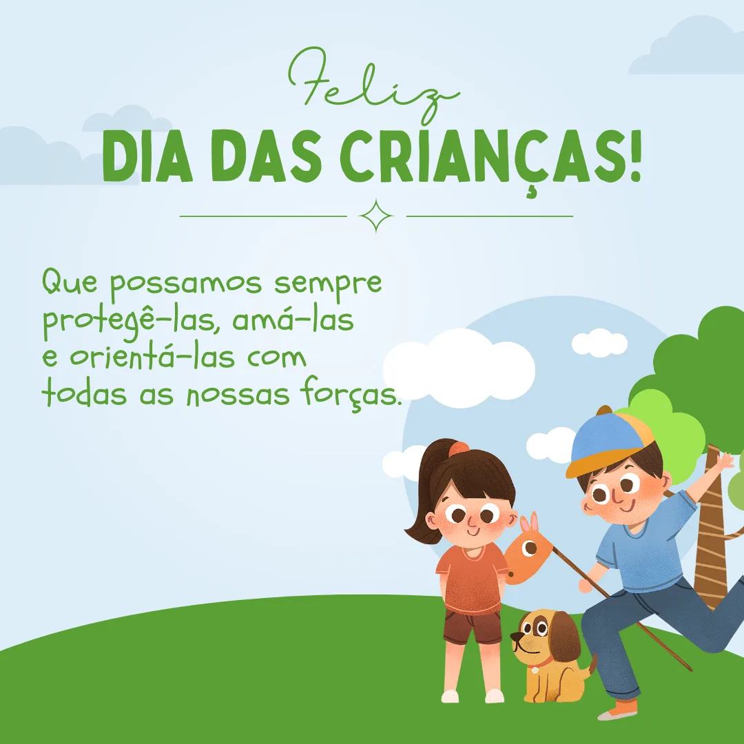 Feliz Dia das Crianças! Que possamos sempre protegê-las, amá-las e orientá-las com todas as nossas forças.