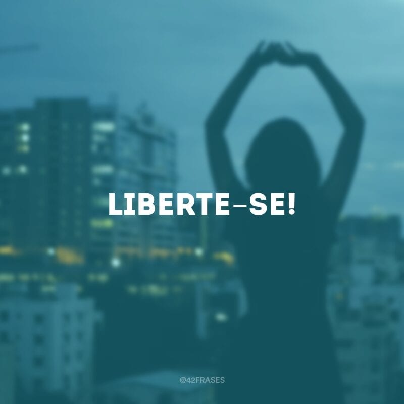 Liberte-se!