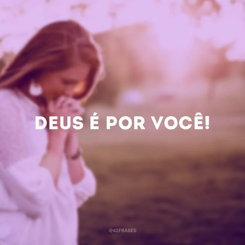 Deus é por você!