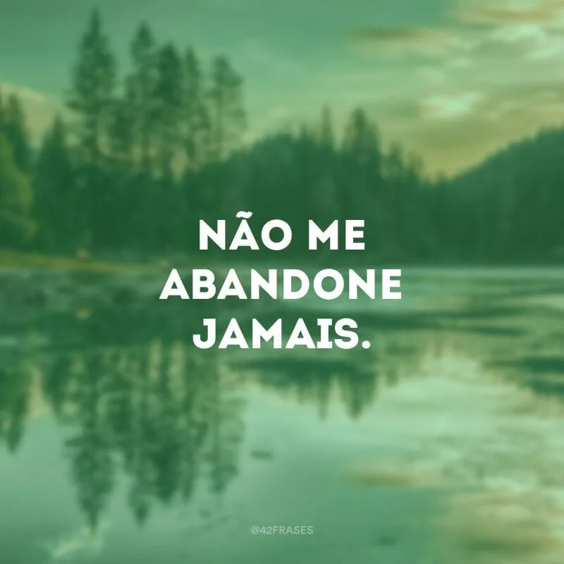 Não me abandone jamais.
