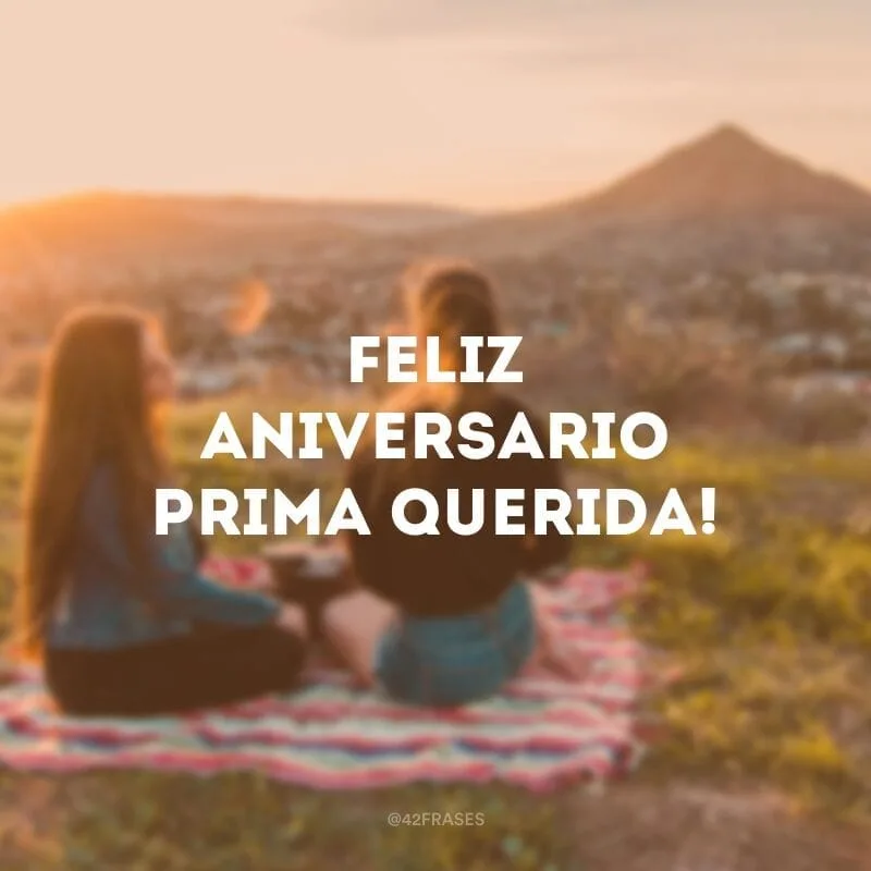 Feliz aniversario prima querida!