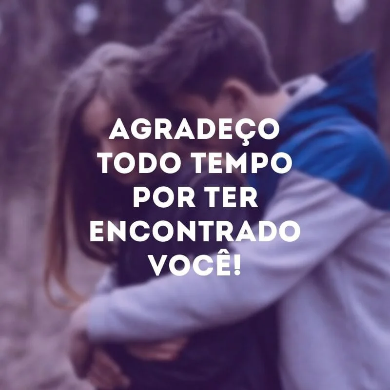 Agradeço todo tempo por ter encontrado você!