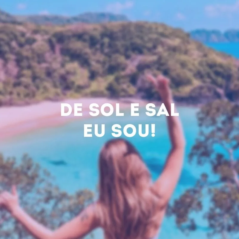 De sol e sal eu sou!
