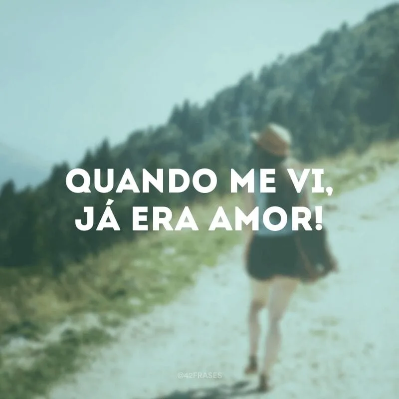 Quando me vi, já era amor!