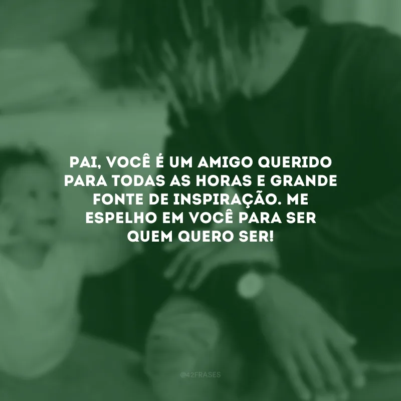 Pai, você é um amigo querido para todas as horas e grande fonte de inspiração. Me espelho em você para ser quem quero ser! 