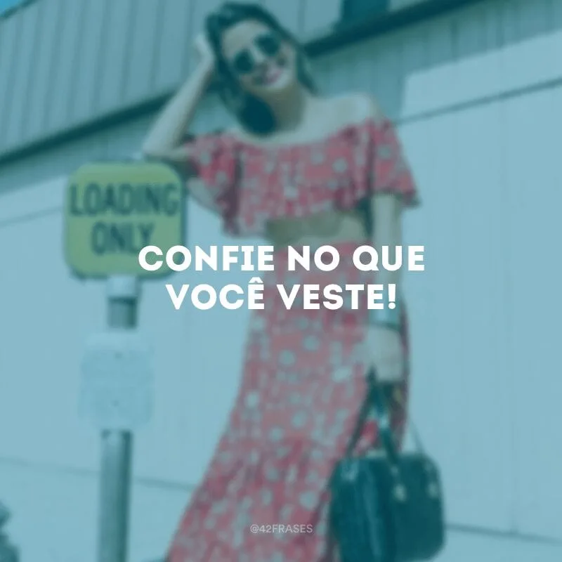 Confie no que você veste!