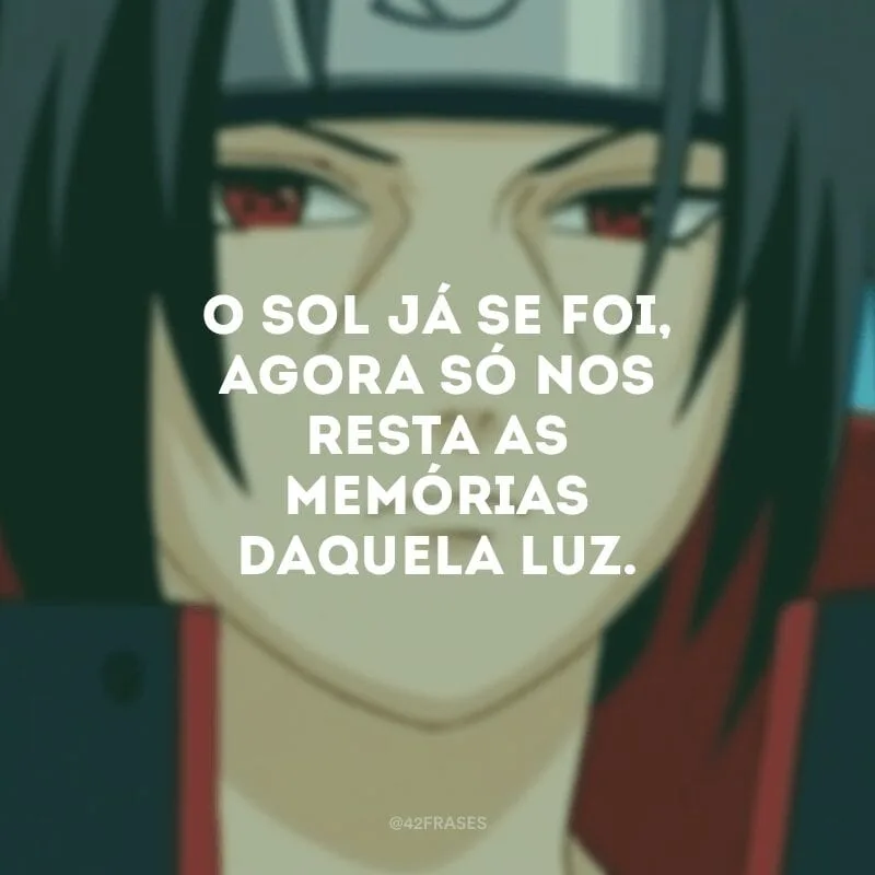 O sol já se foi, agora só nos resta as memórias daquela luz.