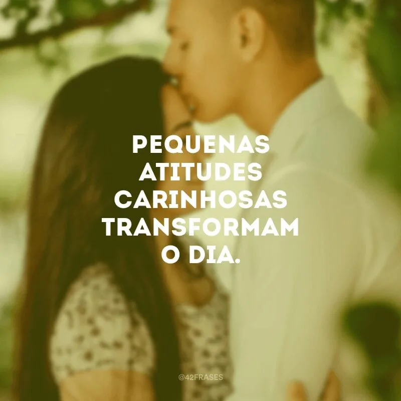 Pequenas atitudes carinhosas transformam o dia.