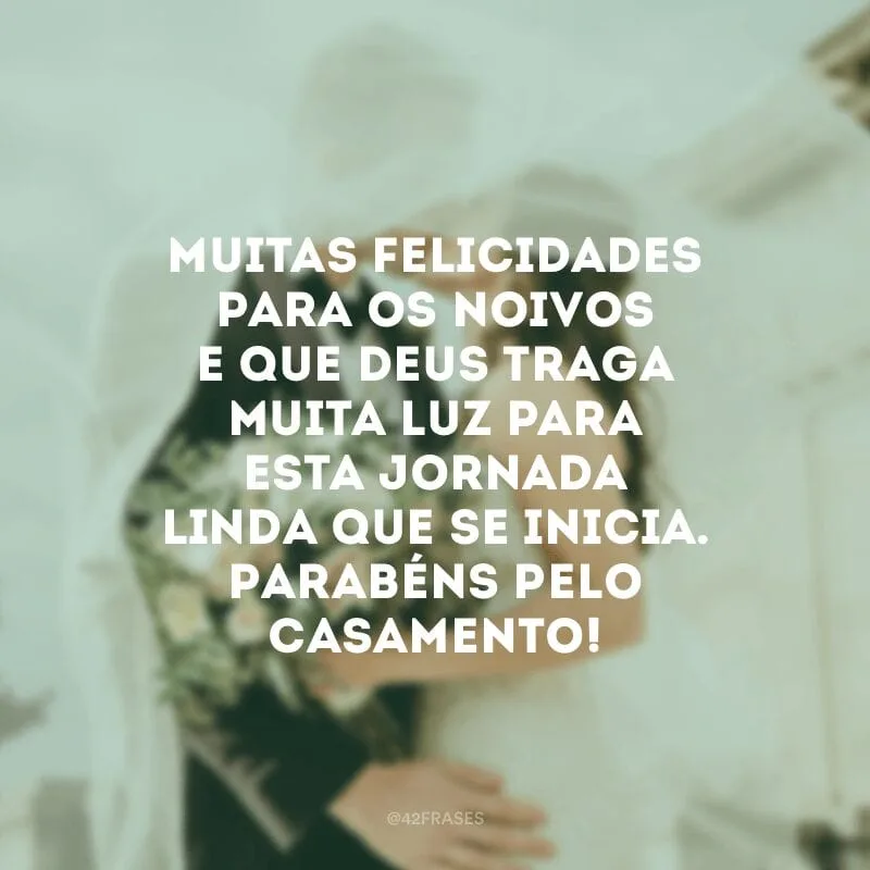 Muitas felicidades para os noivos e que Deus traga muita luz para esta jornada linda que se inicia. Parabéns pelo casamento!