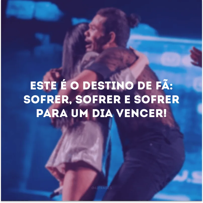 Este é o destino de fã: sofrer, sofrer e sofrer para um dia vencer!