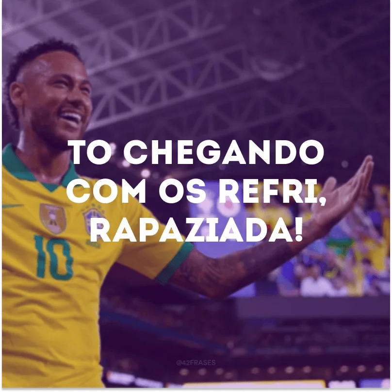 To chegando com os refri, rapaziada!