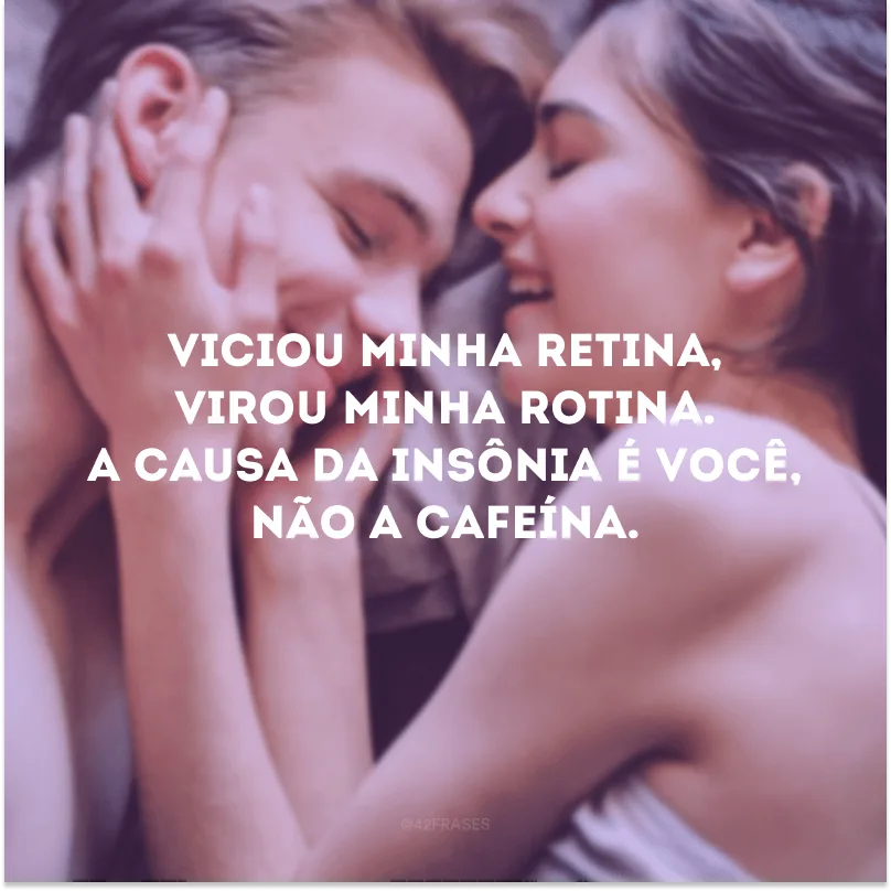 Viciou minha retina, virou minha rotina. A causa da insônia é você, não a cafeína. 
