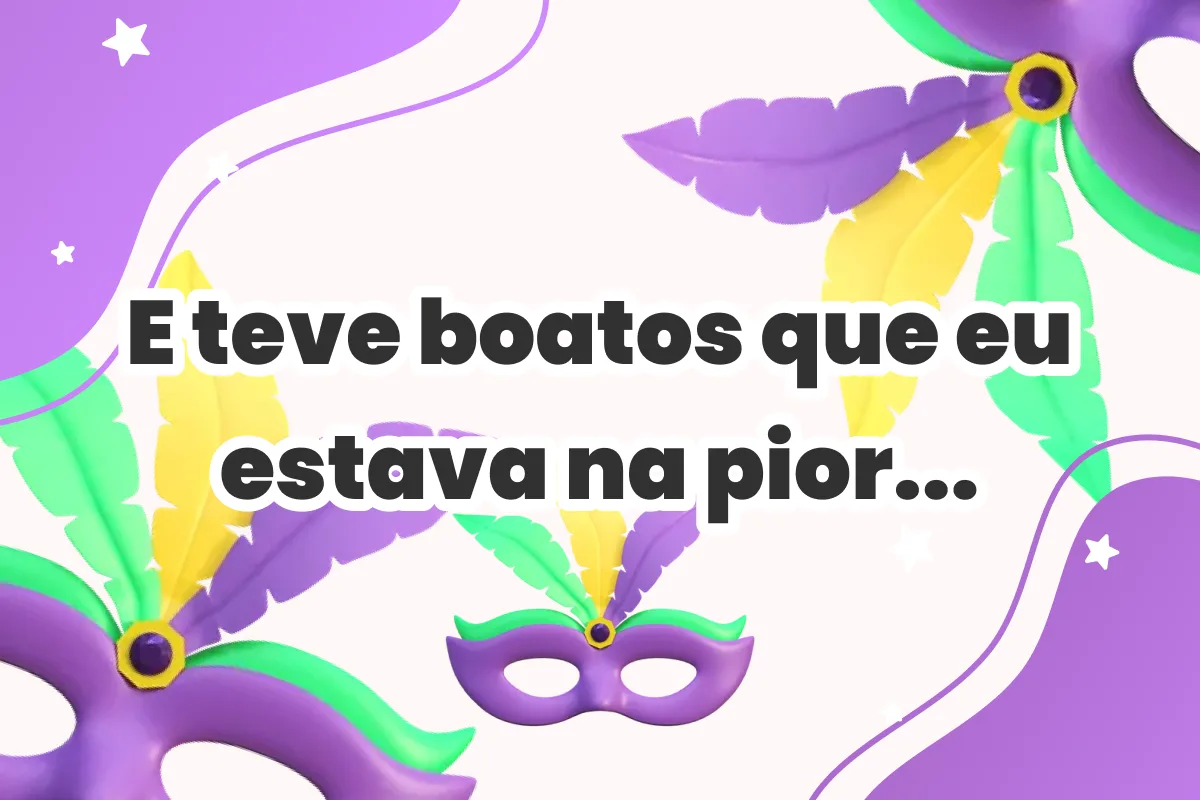 E teve boatos que eu estava na pior...