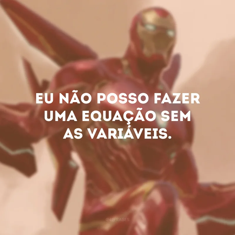 Eu não posso fazer uma equação sem as variáveis.