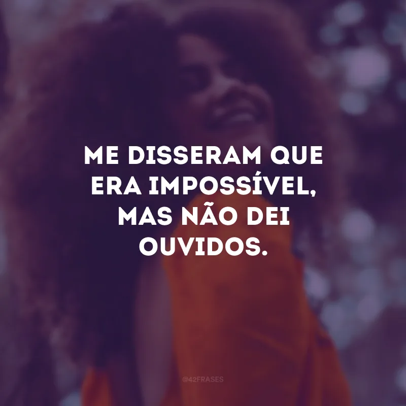 Eu creio no Deus do impossível.