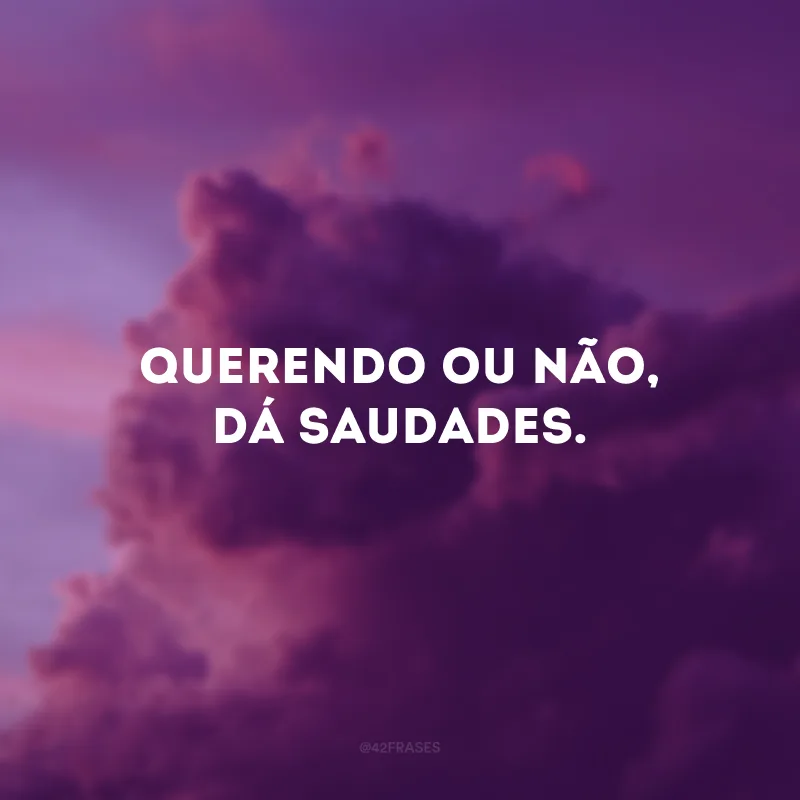Querendo ou não, dá saudades. 