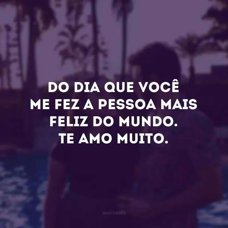 Do dia que você me fez a pessoa mais feliz do mundo. Te amo muito. #tbt 