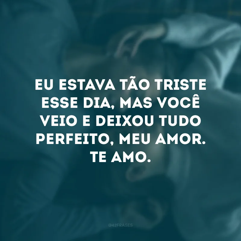 Eu estava tão triste esse dia, mas você veio e deixou tudo perfeito, meu amor. Te amo. #tbt