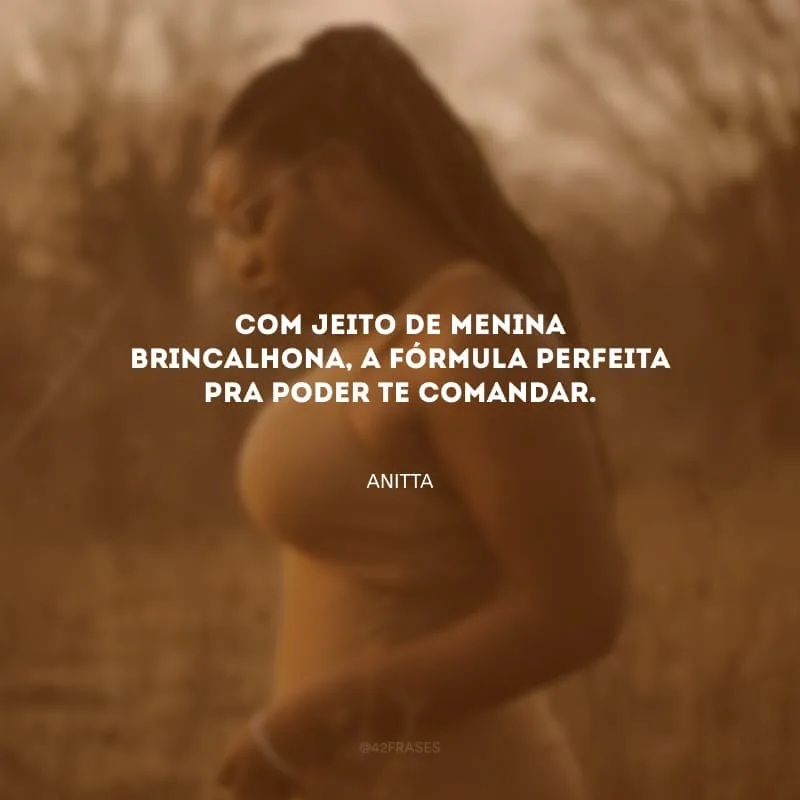 Com jeito de menina brincalhona, a fórmula perfeita pra poder te comandar.