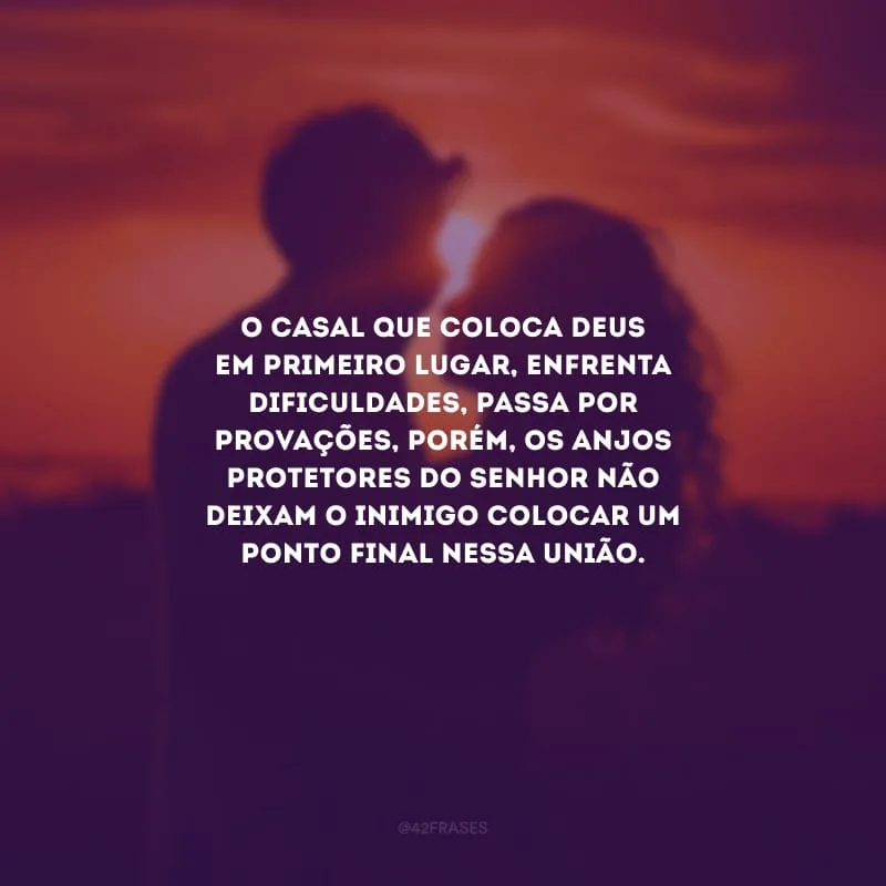 O casal que coloca Deus em primeiro lugar, enfrenta dificuldades, passa por provações, porém, os anjos protetores do Senhor não deixam o inimigo colocar um ponto final nessa união.