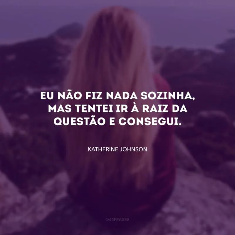 Eu não fiz nada sozinha, mas tentei ir à raiz da questão e consegui.
