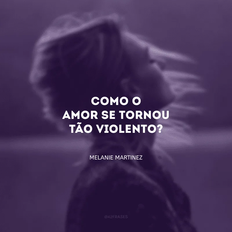 Como o amor se tornou tão violento?