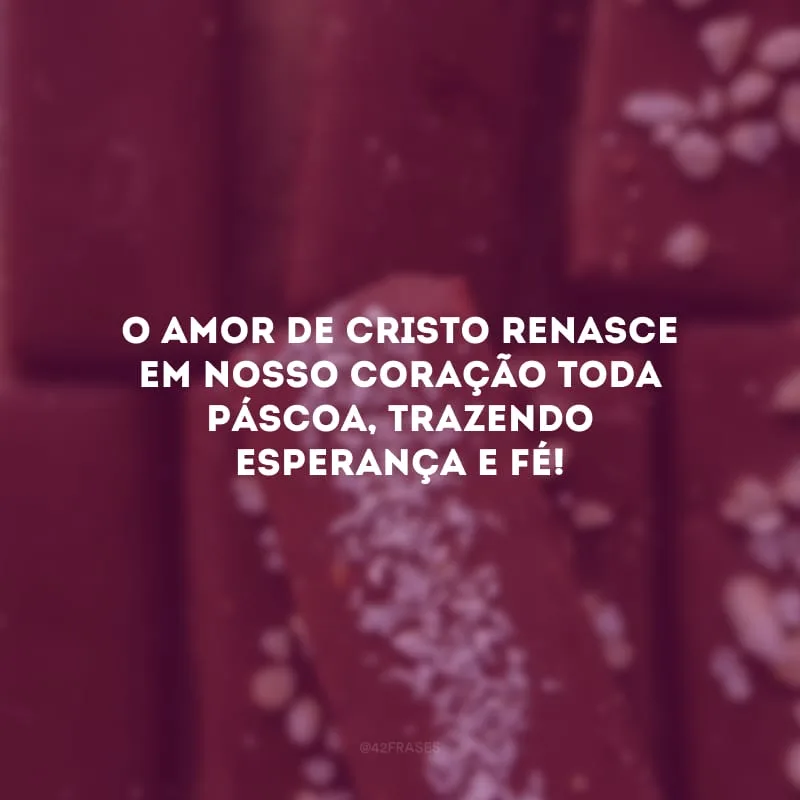 O amor de Cristo renasce em nosso coração toda Páscoa, trazendo esperança e fé!
