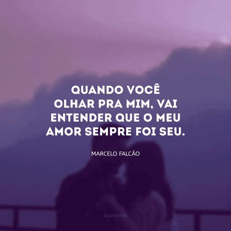 Quando você chega, meu coração explode de felicidade. É difícil conter a emoção ao seu lado.