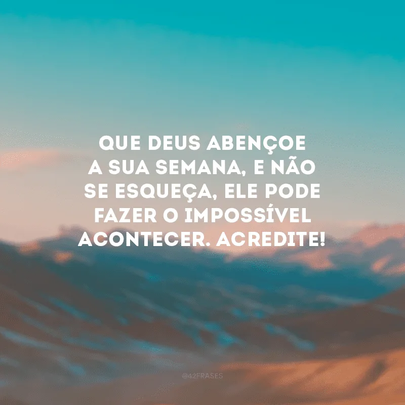 Que Deus esteja presente no seu dia a dia e te proporcione um bom e abençoado final de semana!