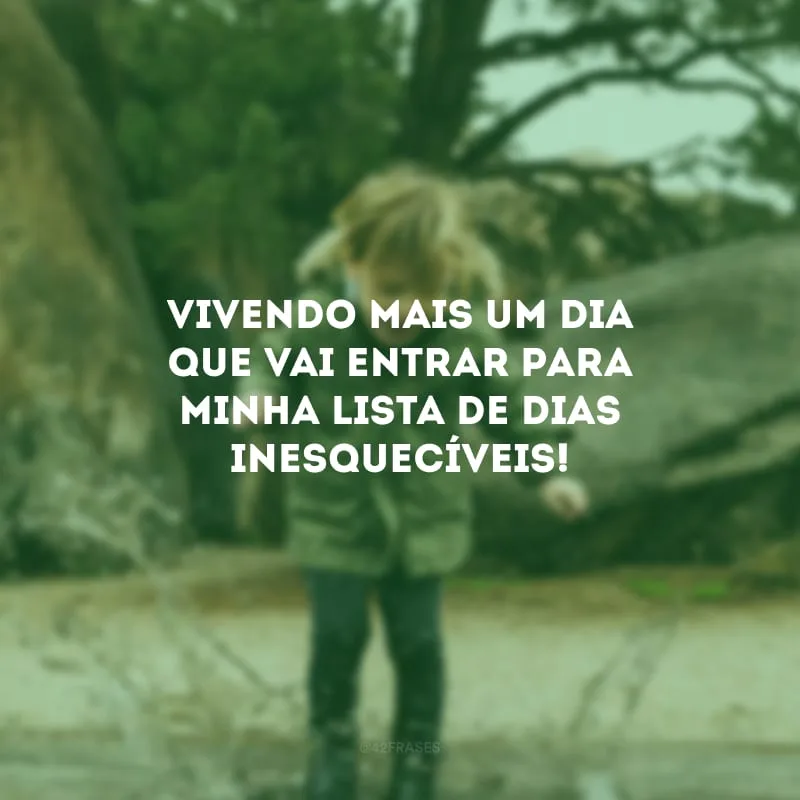 Vivendo mais um dia que vai entrar para minha lista de dias inesquecíveis!