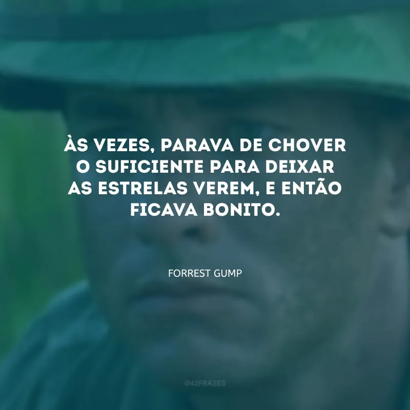 Às vezes, parava de chover o suficiente para deixar as estrelas verem, e então ficava bonito.