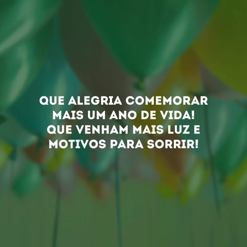 Que alegria comemorar mais um ano de vida! Que venham mais luz e motivos para sorrir!
