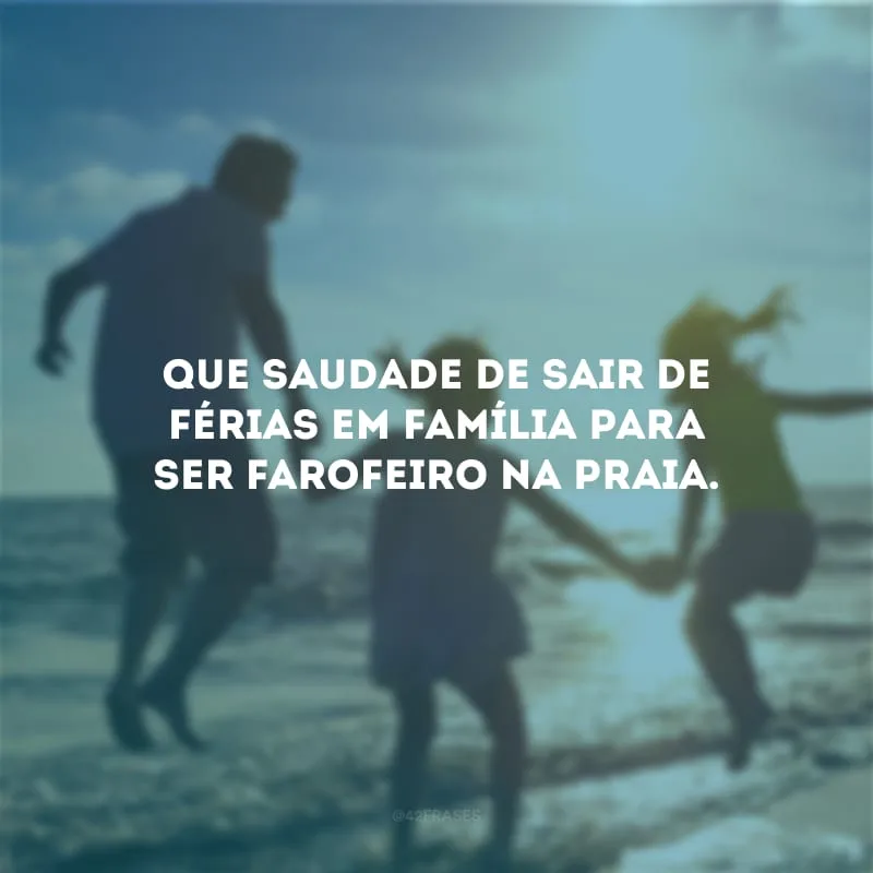 Que saudade de sair de férias em família para ser farofeiro na praia.
