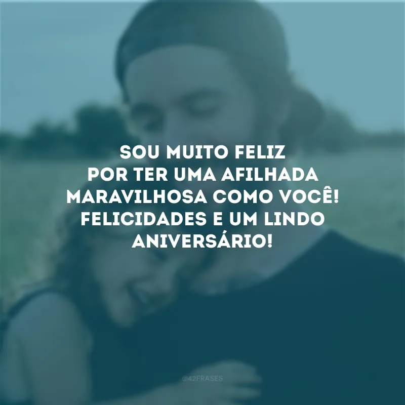 Sou muito feliz por ter uma afilhada maravilhosa como você! Felicidades e um lindo aniversário! 
