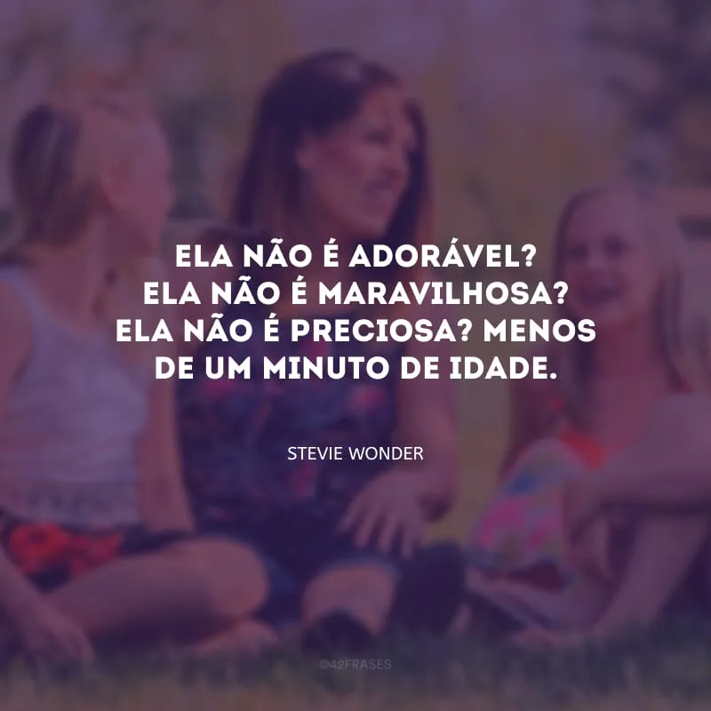Ela não é adorável? Ela não é maravilhosa? Ela não é preciosa? Menos de um minuto de idade.