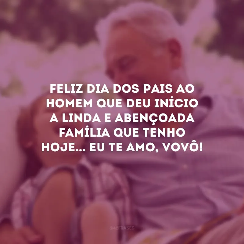 Feliz Dia dos Pais ao homem que deu início a linda e abençoada família que tenho hoje... Eu te amo, vovô! 