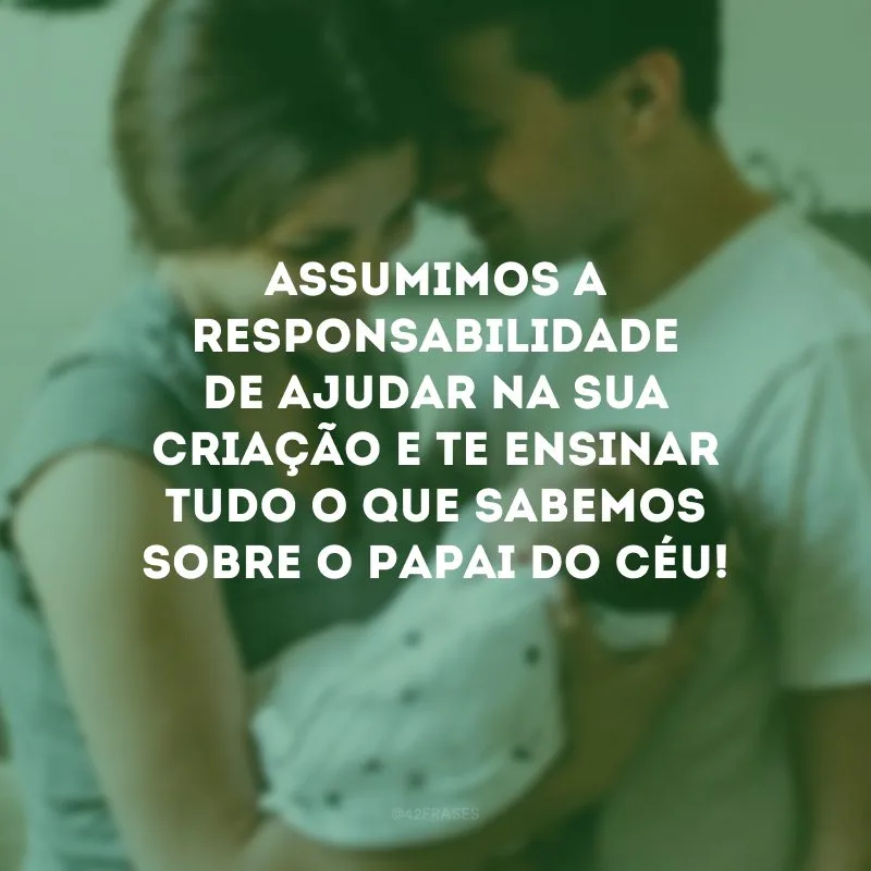 Assumimos a responsabilidade de ajudar na sua criação e te ensinar tudo o que sabemos sobre o Papai do Céu!