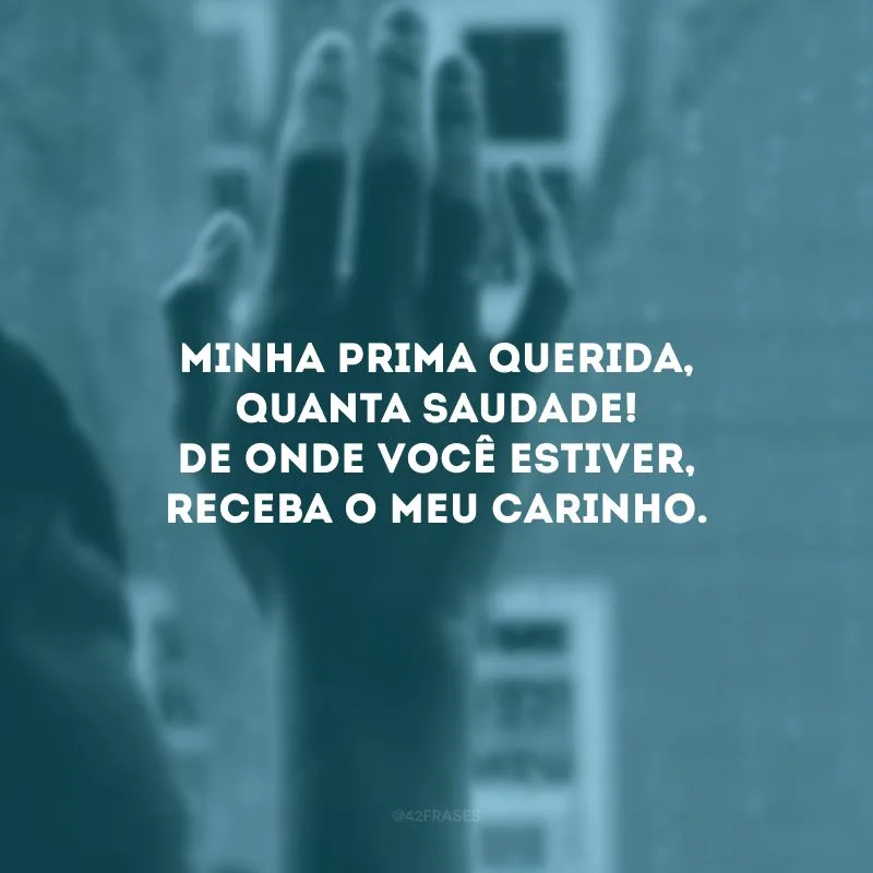 Minha prima querida, quanta saudade! De onde você estiver, receba o meu carinho. 