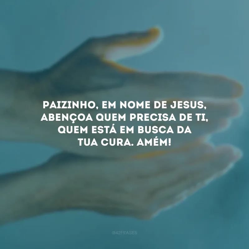 Paizinho, em nome de Jesus, abençoa quem precisa de Ti, quem está em busca da Tua cura. Amém!