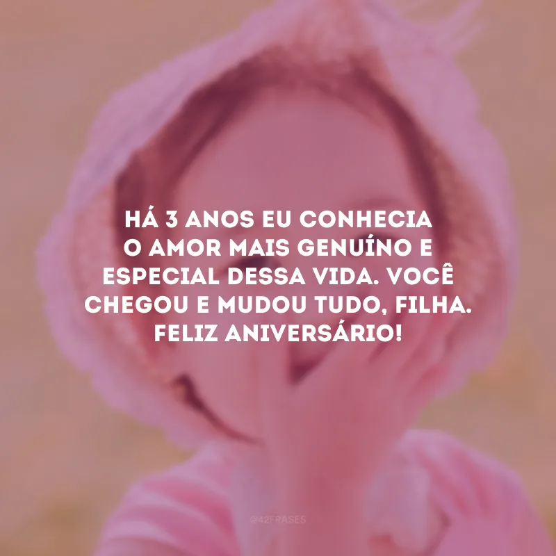 Há 3 anos eu conhecia o amor mais genuíno e especial dessa vida. Você chegou e mudou tudo, filha. Feliz aniversário! 