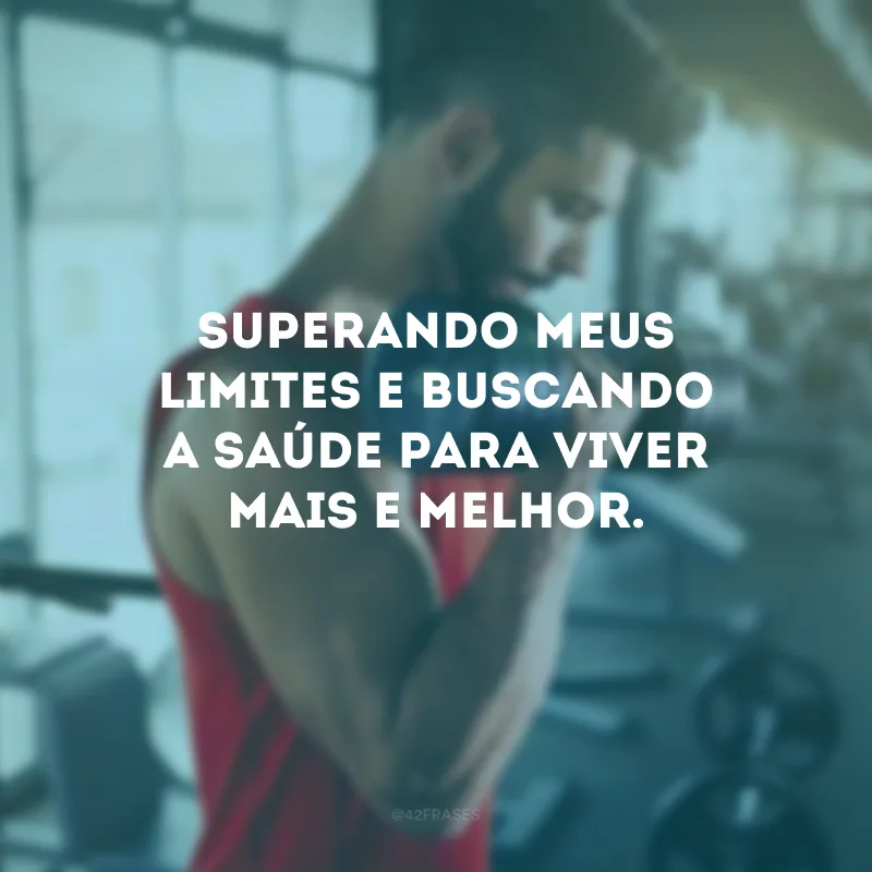 Superando meus limites e buscando a saúde para viver mais e melhor.