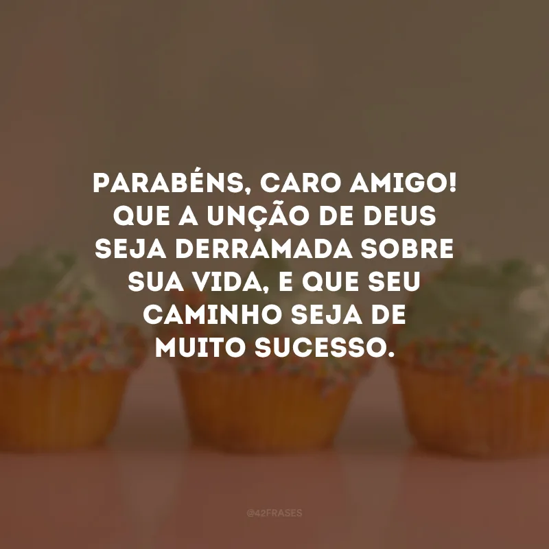Parabéns, caro amigo! Que a unção de Deus seja derramada sobre sua vida, e que seu caminho seja de muito sucesso.