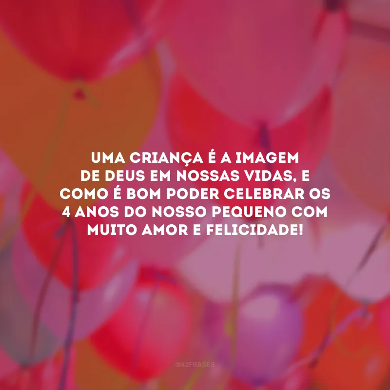 Uma criança é a imagem de Deus em nossas vidas, e como é bom poder celebrar os 4 anos do nosso pequeno com muito amor e felicidade! 