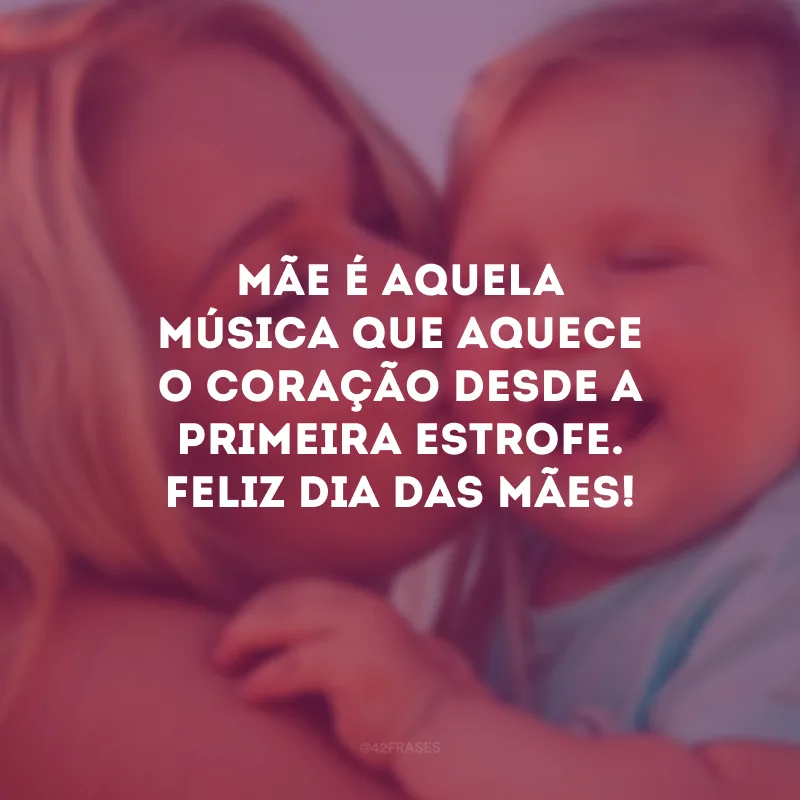 Mãe é aquela música que aquece o coração desde a primeira estrofe. Feliz Dia das Mães!