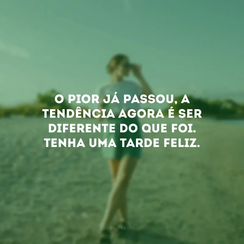 O pior já passou, a tendência agora é ser diferente do que foi. Tenha uma tarde feliz.