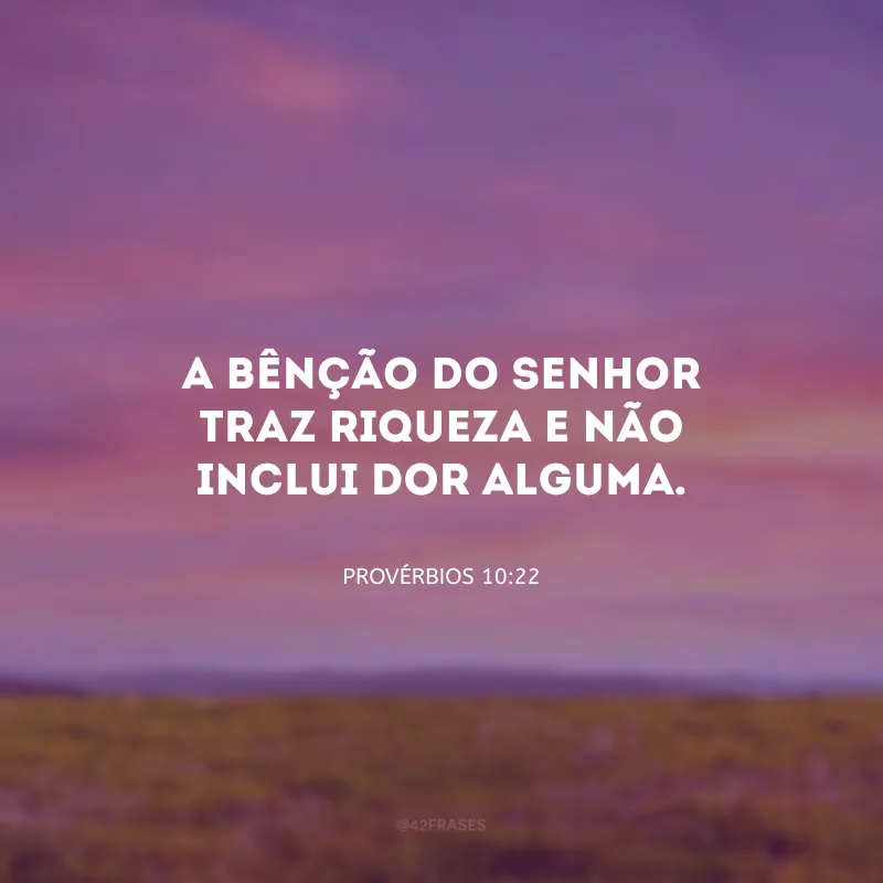 A bênção do Senhor traz riqueza e não inclui dor alguma.