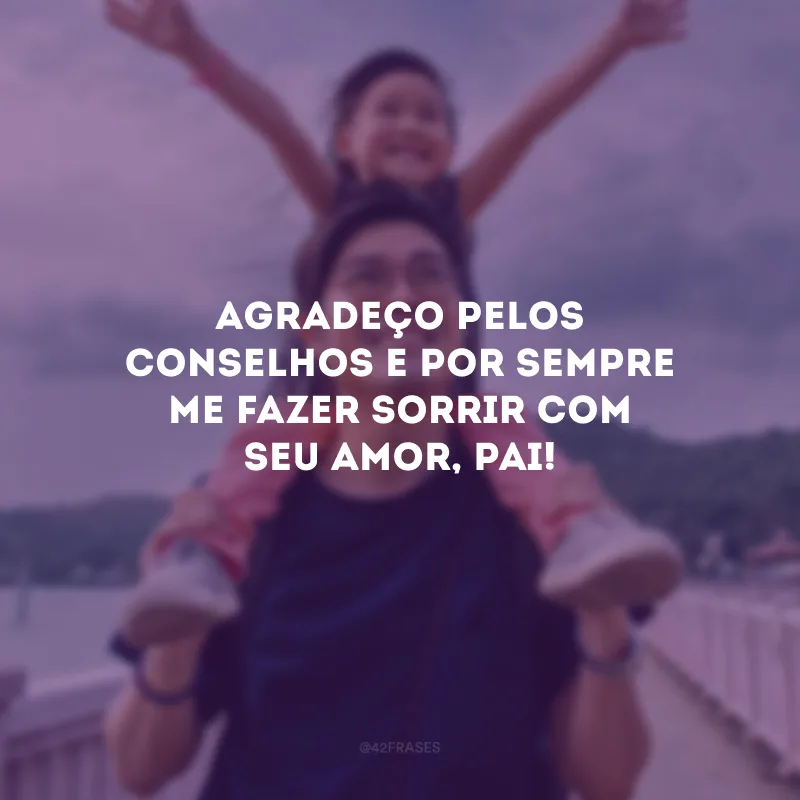 Agradeço pelos conselhos e por sempre me fazer sorrir com seu amor, pai!
