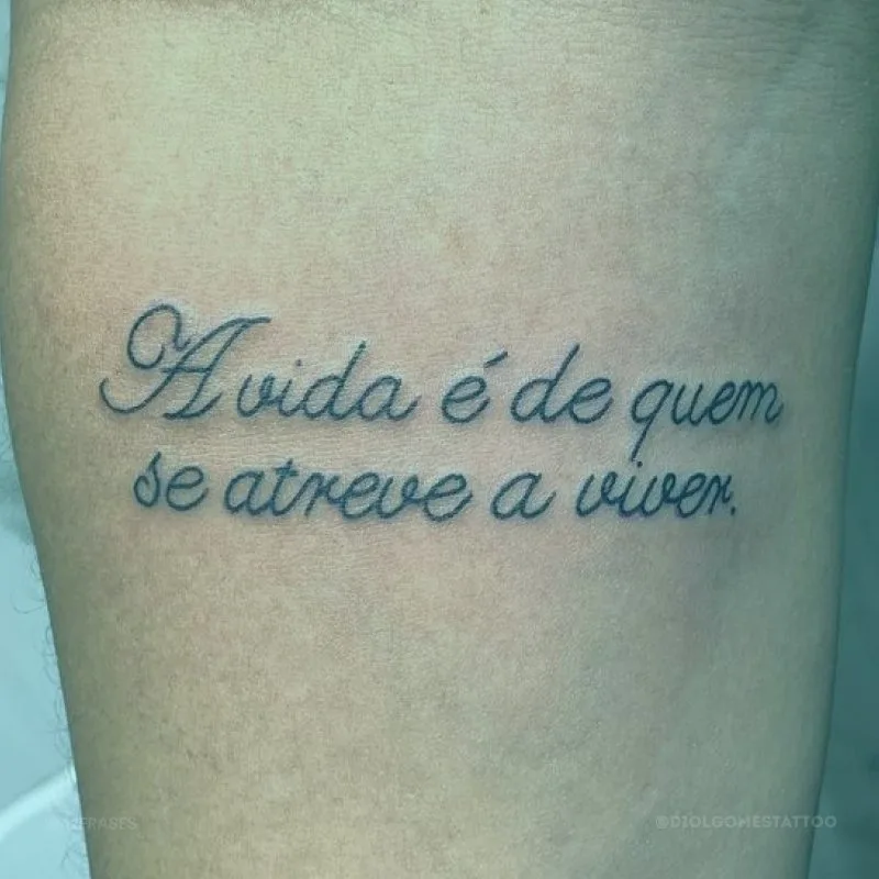 A vida é de quem se atreve a viver.