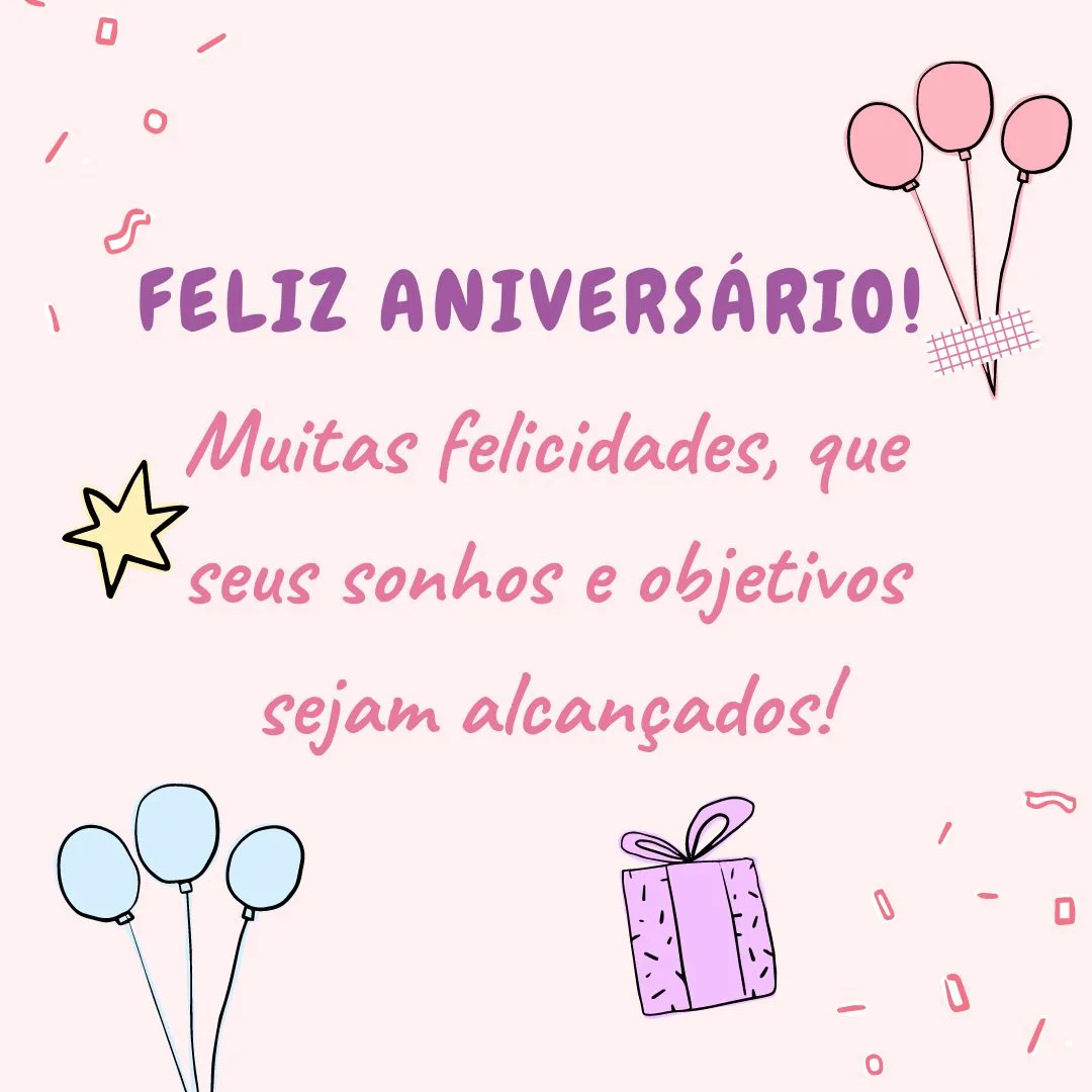 Feliz aniversário, coisinha especial e abençoada! Que Deus te proteja hoje e sempre. Muitas felicidades, que seus sonhos e objetivos sejam alcançados!